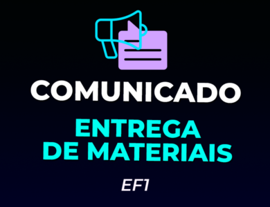 COMUNICADO – ENTREGA DE MATERIAIS – EF1