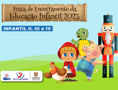Festa de encerramento da Educação Infantil 2023 – Infantil II, III e IV