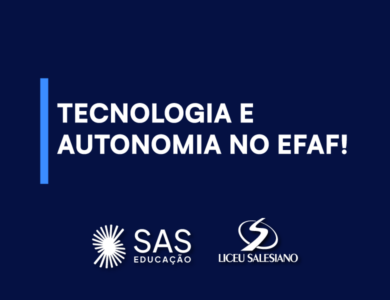 Tecnologia e Autonomia no EFAF!