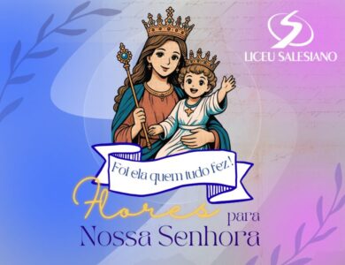 Dia de Nossa Senhora Auxiliadora: uma homenagem repleta de fé e carinho no Liceu
